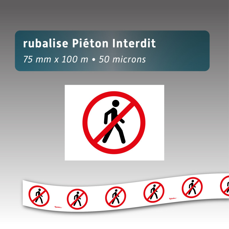 Rubalise plastique interdit aux piétons 75mm*100m