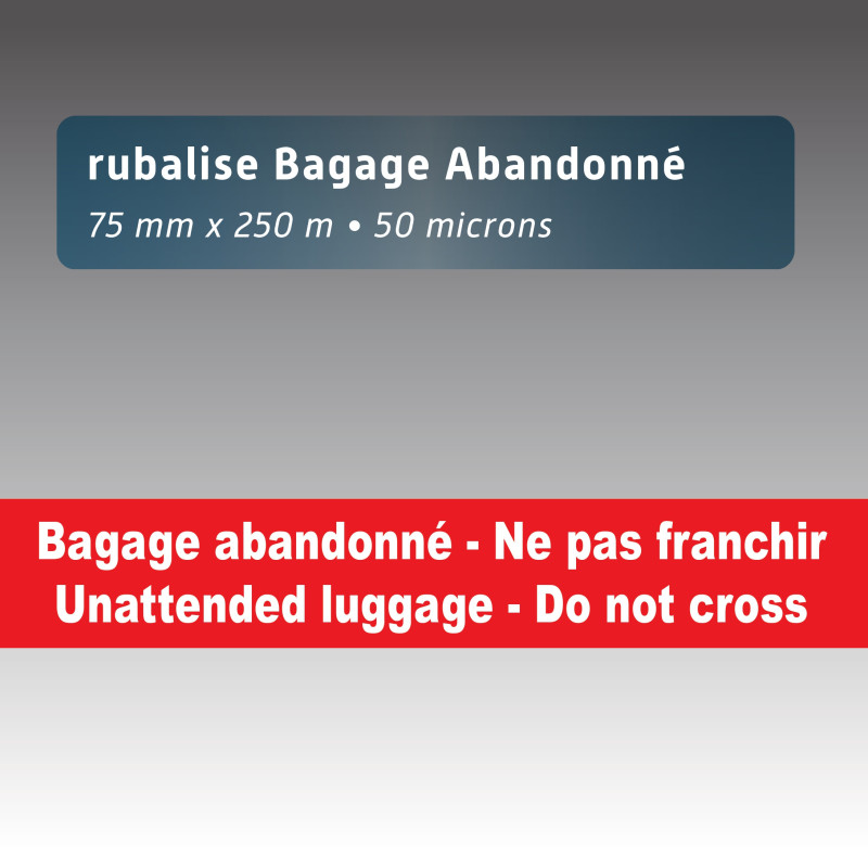 Rubalise plastique "bagage abandonné - ne pas franchir" 75mm*250m